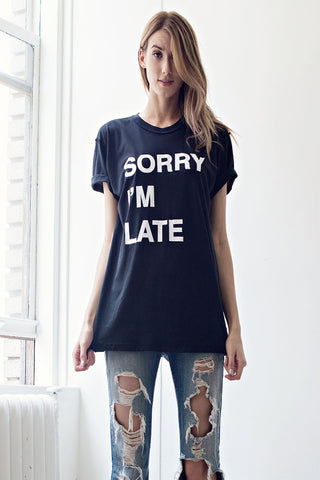 Jac Vanek Sorry I'm Late Perfect Tee- TOPS-JAC VANEK-Free Vibrationz