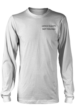 Catch Flights Not Feelings Long Sleeve Shirt- TOPS-teelaunch-Free Vibrationz