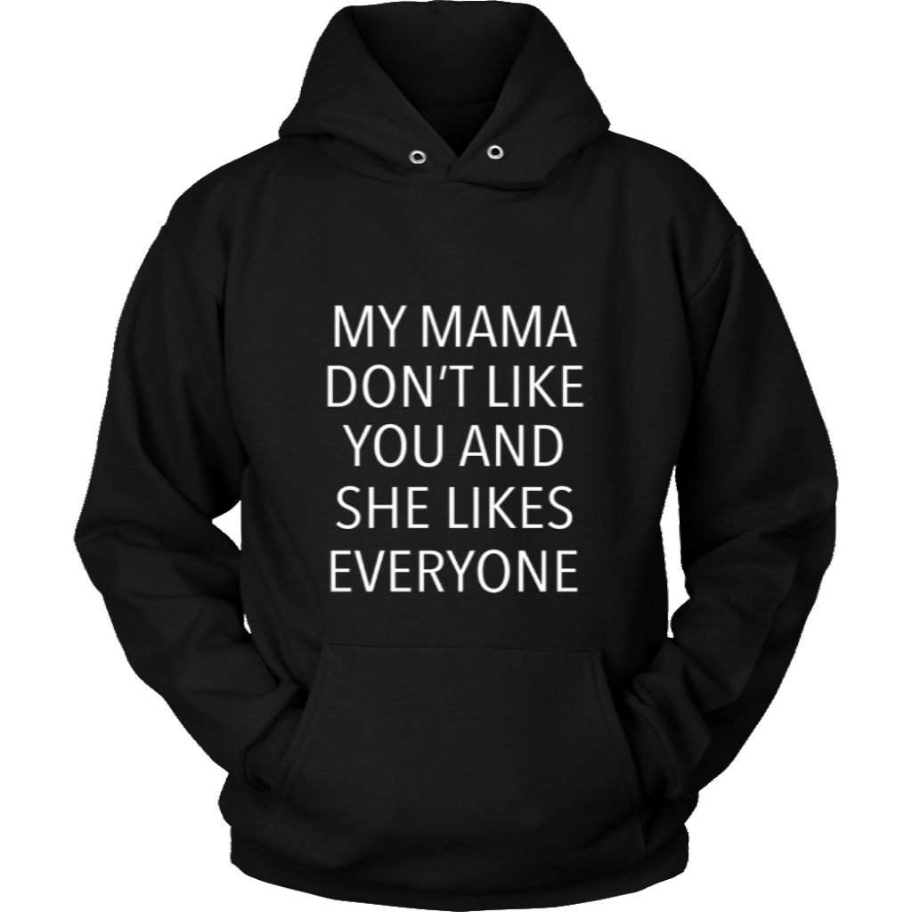 My Mama Don't Like You Graphic Hoodie