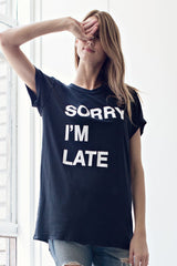 Jac Vanek Sorry I'm Late Perfect Tee- TOPS-JAC VANEK-Free Vibrationz