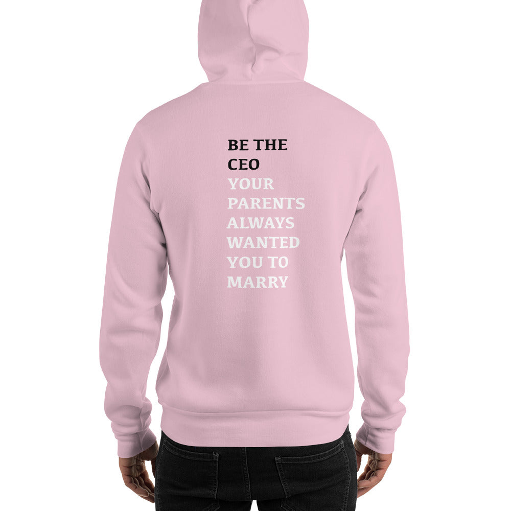 You Can - BE THE CEO YOUR PARENTS WANTED YOU TO MARRY Hoodie