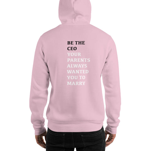 You Can - BE THE CEO YOUR PARENTS WANTED YOU TO MARRY Hoodie