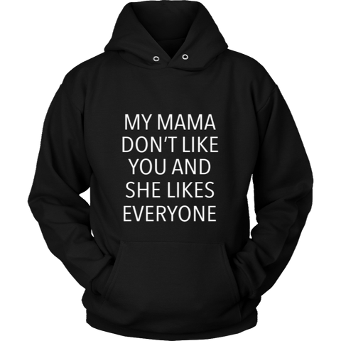My Mama Don't Like You Graphic Hoodie- OUTERWEAR-teelaunch-Free Vibrationz